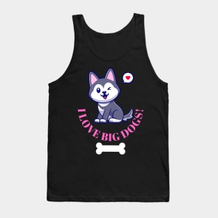 I love big dogs! husky puppy with bone and love Fritts Cartoons Tank Top